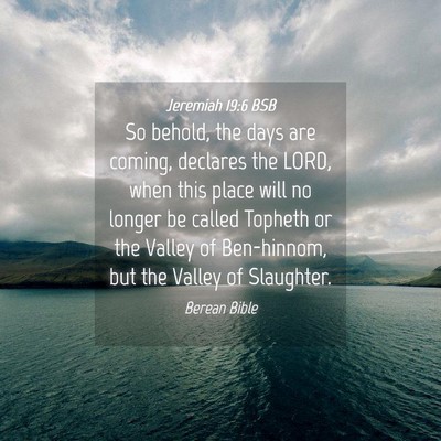 Picture 04 - Jeremiah 19:6 BSB - So behold, the days are coming, declares the - Bible Verse Picture