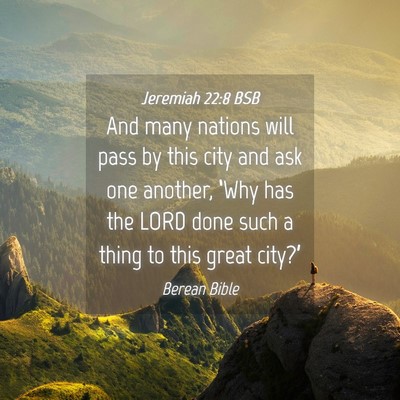 Picture 04 - Jeremiah 22:8 BSB - And many nations will pass by this city and ask - Bible Verse Picture