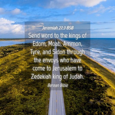 Picture 04 - Jeremiah 27:3 BSB - Send word to the kings of Edom, Moab, Ammon, - Bible Verse Picture