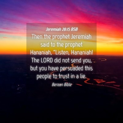 Picture 04 - Jeremiah 28:15 BSB - Then the prophet Jeremiah said to the prophet - Bible Verse Picture