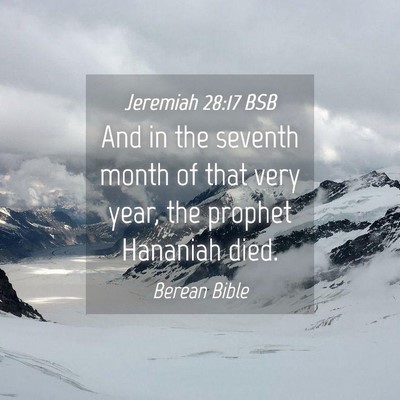 Picture 04 - Jeremiah 28:17 BSB - And in the seventh month of that very year, the - Bible Verse Picture