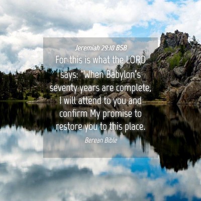 Picture 04 - Jeremiah 29:10 BSB - For this is what the LORD says: “When - Bible Verse Picture