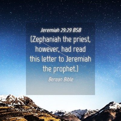 Picture 04 - Jeremiah 29:29 BSB - (Zephaniah the priest, however, had read this - Bible Verse Picture