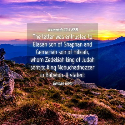 Picture 04 - Jeremiah 29:3 BSB - The letter was entrusted to Elasah son of Shaphan - Bible Verse Picture