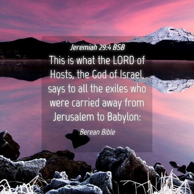Picture 04 - Jeremiah 29:4 BSB - This is what the LORD of Hosts, the God of - Bible Verse Picture