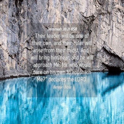 Picture 04 - Jeremiah 30:21 BSB - Their leader will be one of their own, and their - Bible Verse Picture