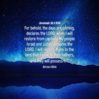 Picture 04 - Jeremiah 30:3 BSB - For behold, the days are coming, declares the - Bible Verse Picture