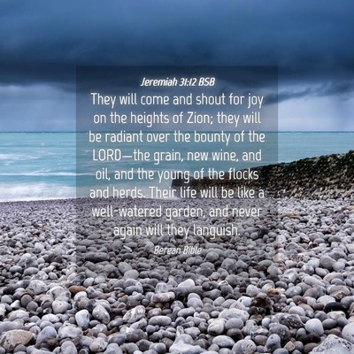 Picture 04 - Jeremiah 31:12 BSB - They will come and shout for joy on the heights - Bible Verse Picture