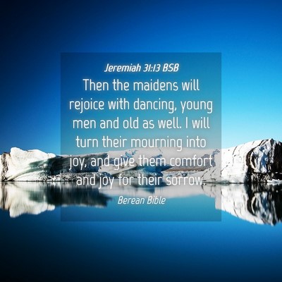 Picture 04 - Jeremiah 31:13 BSB - Then the maidens will rejoice with dancing, young - Bible Verse Picture