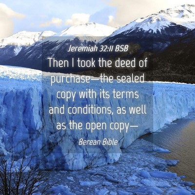 Picture 04 - Jeremiah 32:11 BSB - Then I took the deed of purchase—the sealed - Bible Verse Picture