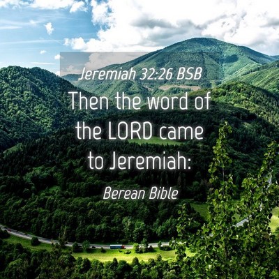 Picture 04 - Jeremiah 32:26 BSB - Then the word of the LORD came to - Bible Verse Picture