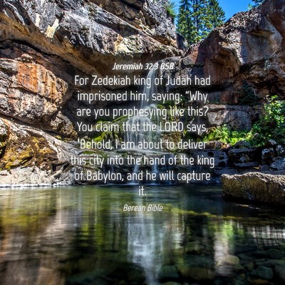 Picture 04 - Jeremiah 32:3 BSB - For Zedekiah king of Judah had imprisoned him, - Bible Verse Picture