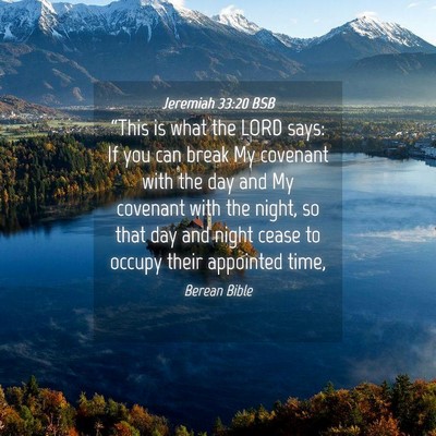 Picture 04 - Jeremiah 33:20 BSB - “This is what the LORD says: If you can break - Bible Verse Picture