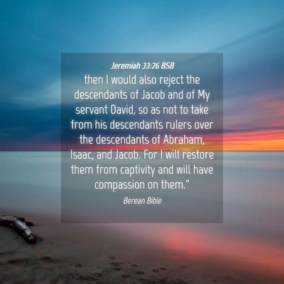 Picture 04 - Jeremiah 33:26 BSB - then I would also reject the descendants of Jacob - Bible Verse Picture