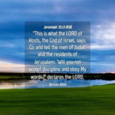 Picture 04 - Jeremiah 35:13 BSB - “This is what the LORD of Hosts, the God of - Bible Verse Picture