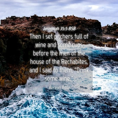 Picture 04 - Jeremiah 35:5 BSB - Then I set pitchers full of wine and some cups - Bible Verse Picture