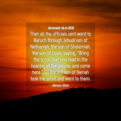 Picture 04 - Jeremiah 36:14 BSB - Then all the officials sent word to Baruch - Bible Verse Picture