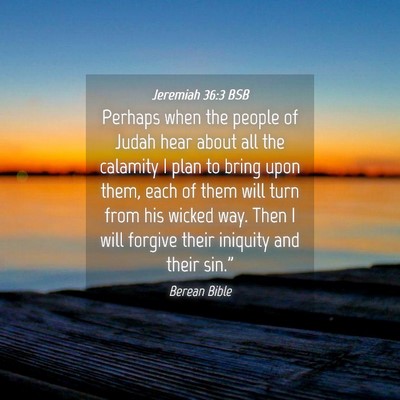 Picture 04 - Jeremiah 36:3 BSB - Perhaps when the people of Judah hear about all - Bible Verse Picture