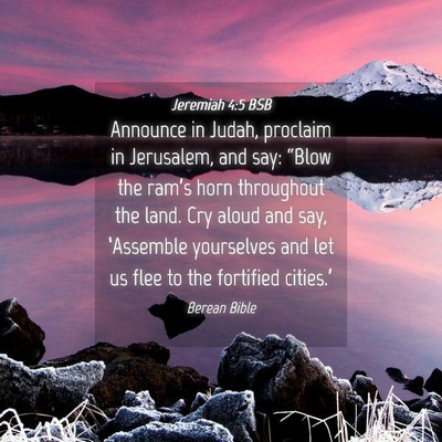 Picture 04 - Jeremiah 4:5 BSB - Announce in Judah, proclaim in Jerusalem, and - Bible Verse Picture