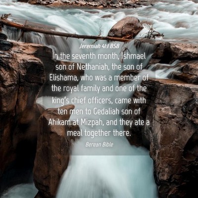 Picture 04 - Jeremiah 41:1 BSB - In the seventh month, Ishmael son of Nethaniah, - Bible Verse Picture