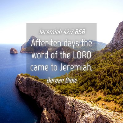Picture 04 - Jeremiah 42:7 BSB - After ten days the word of the LORD came to - Bible Verse Picture