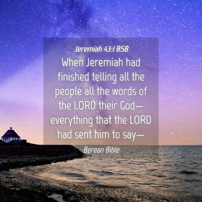 Picture 04 - Jeremiah 43:1 BSB - When Jeremiah had finished telling all the people - Bible Verse Picture