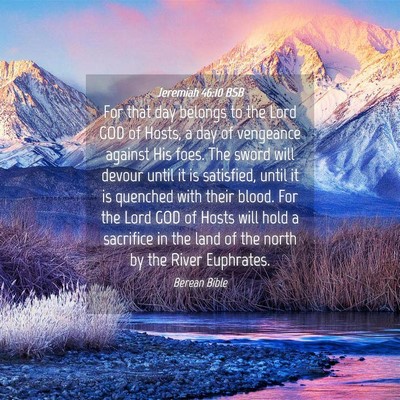 Picture 04 - Jeremiah 46:10 BSB - For that day belongs to the Lord GOD of Hosts, a - Bible Verse Picture