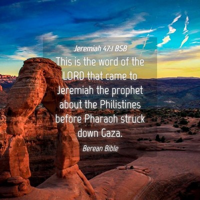 Picture 04 - Jeremiah 47:1 BSB - This is the word of the LORD that came to - Bible Verse Picture