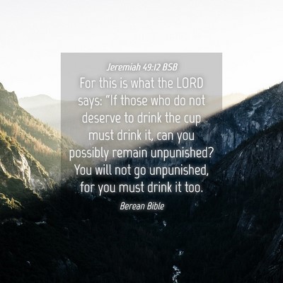 Picture 04 - Jeremiah 49:12 BSB - For this is what the LORD says: “If those who - Bible Verse Picture