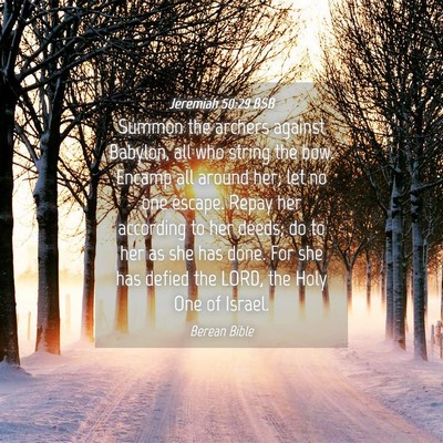 Picture 04 - Jeremiah 50:29 BSB - Summon the archers against Babylon, all who - Bible Verse Picture