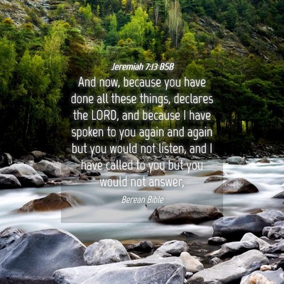 Picture 04 - Jeremiah 7:13 BSB - And now, because you have done all these things, - Bible Verse Picture