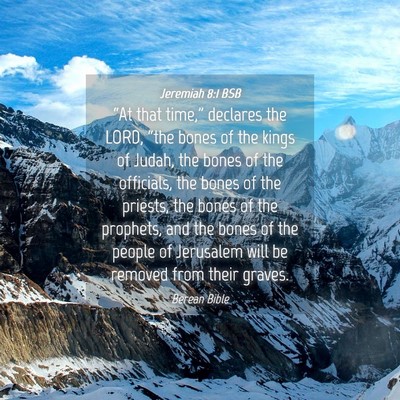 Picture 04 - Jeremiah 8:1 BSB - “At that time,” declares the LORD, “the - Bible Verse Picture