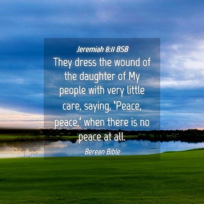 Picture 04 - Jeremiah 8:11 BSB - They dress the wound of the daughter of My people - Bible Verse Picture