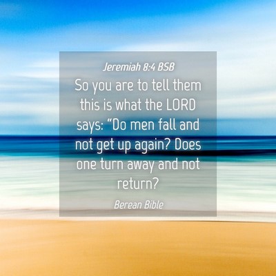 Picture 04 - Jeremiah 8:4 BSB - So you are to tell them this is what the LORD - Bible Verse Picture