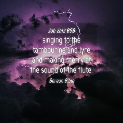 Picture 04 - Job 21:12 BSB - singing to the tambourine and lyre and making - Bible Verse Picture