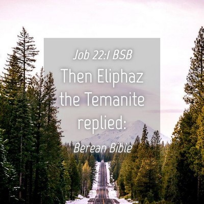 Picture 04 - Job 22:1 BSB - Then Eliphaz the Temanite - Bible Verse Picture