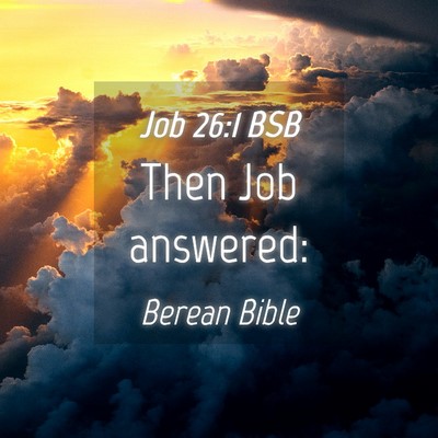 Picture 04 - Job 26:1 BSB - Then Job - Bible Verse Picture