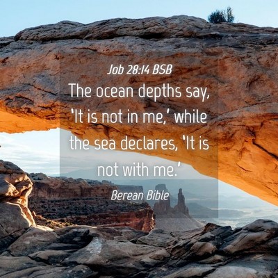 Picture 04 - Job 28:14 BSB - The ocean depths say, ‘It is not in me,’ - Bible Verse Picture