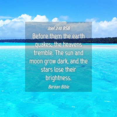 Picture 04 - Joel 2:10 BSB - Before them the earth quakes; the heavens - Bible Verse Picture
