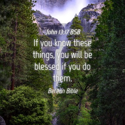 Picture 04 - John 13:17 BSB - If you know these things, you will be blessed if - Bible Verse Picture