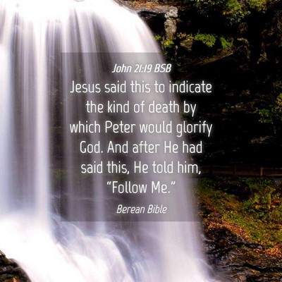 Picture 04 - John 21:19 BSB - Jesus said this to indicate the kind of death by - Bible Verse Picture