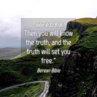 Picture 04 - John 8:32 BSB - Then you will know the truth, and the truth will - Bible Verse Picture