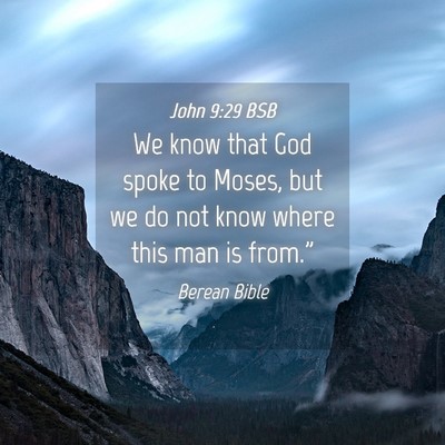 Picture 04 - John 9:29 BSB - We know that God spoke to Moses, but we do not - Bible Verse Picture