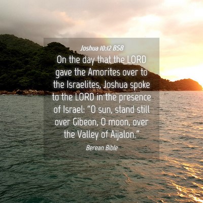 Picture 04 - Joshua 10:12 BSB - On the day that the LORD gave the Amorites over - Bible Verse Picture