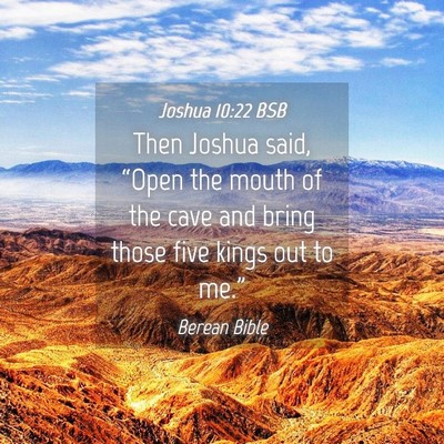 Picture 04 - Joshua 10:22 BSB - Then Joshua said, “Open the mouth of the cave - Bible Verse Picture