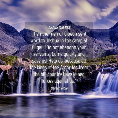 Picture 04 - Joshua 10:6 BSB - Then the men of Gibeon sent word to Joshua in the - Bible Verse Picture