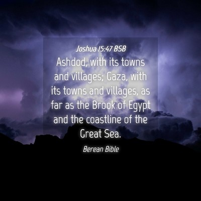 Picture 04 - Joshua 15:47 BSB - Ashdod, with its towns and villages; Gaza, with - Bible Verse Picture