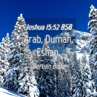 Picture 04 - Joshua 15:52 BSB - Arab, Dumah, - Bible Verse Picture