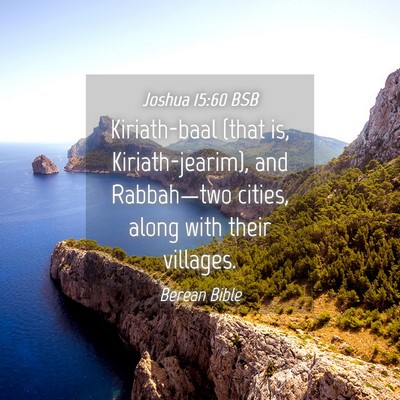 Picture 04 - Joshua 15:60 BSB - Kiriath-baal (that is, Kiriath-jearim), and - Bible Verse Picture