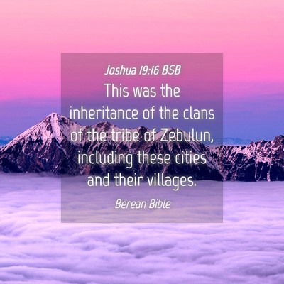 Picture 04 - Joshua 19:16 BSB - This was the inheritance of the clans of the - Bible Verse Picture